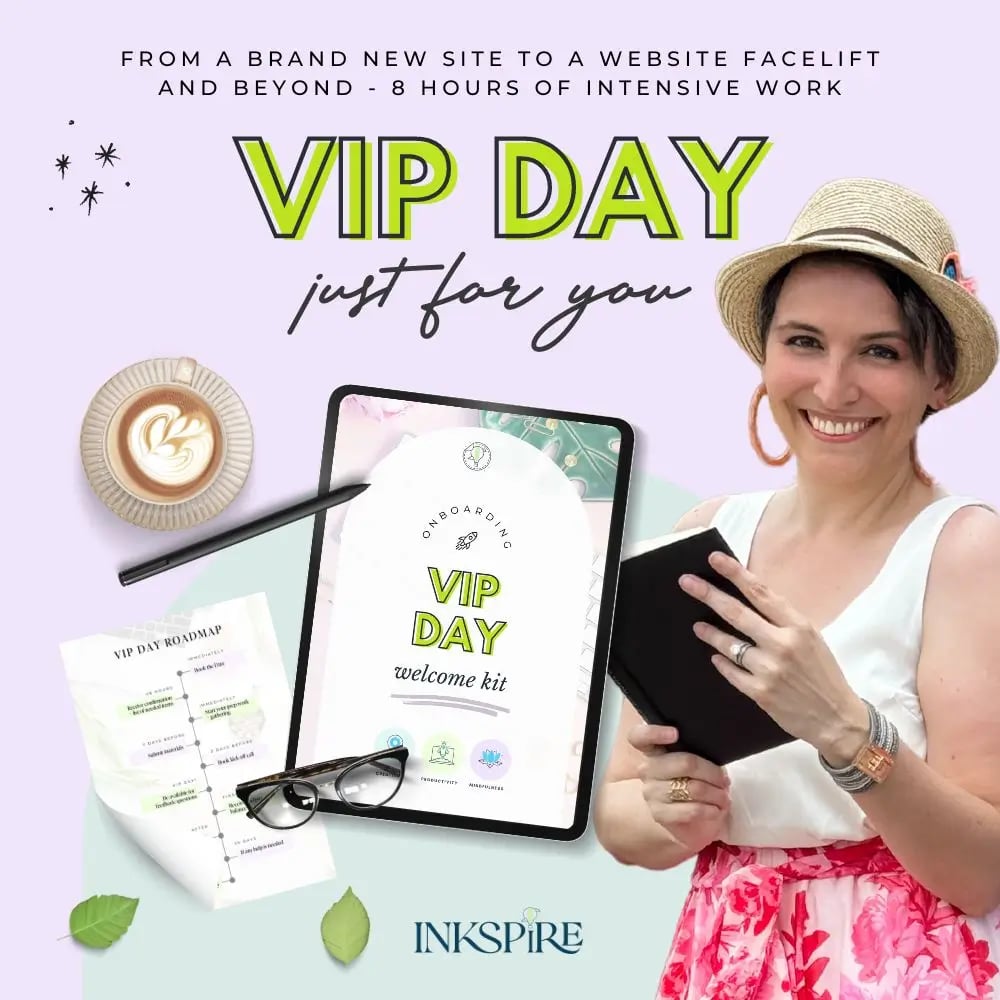 Book a VIP Day at Inkspire with Francesca Graziella from brand new website design to a website facelift. 8 hours of intensive work.