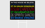 A rendering of a yard sign with the Apostles/Nicene Creed in Latin. 