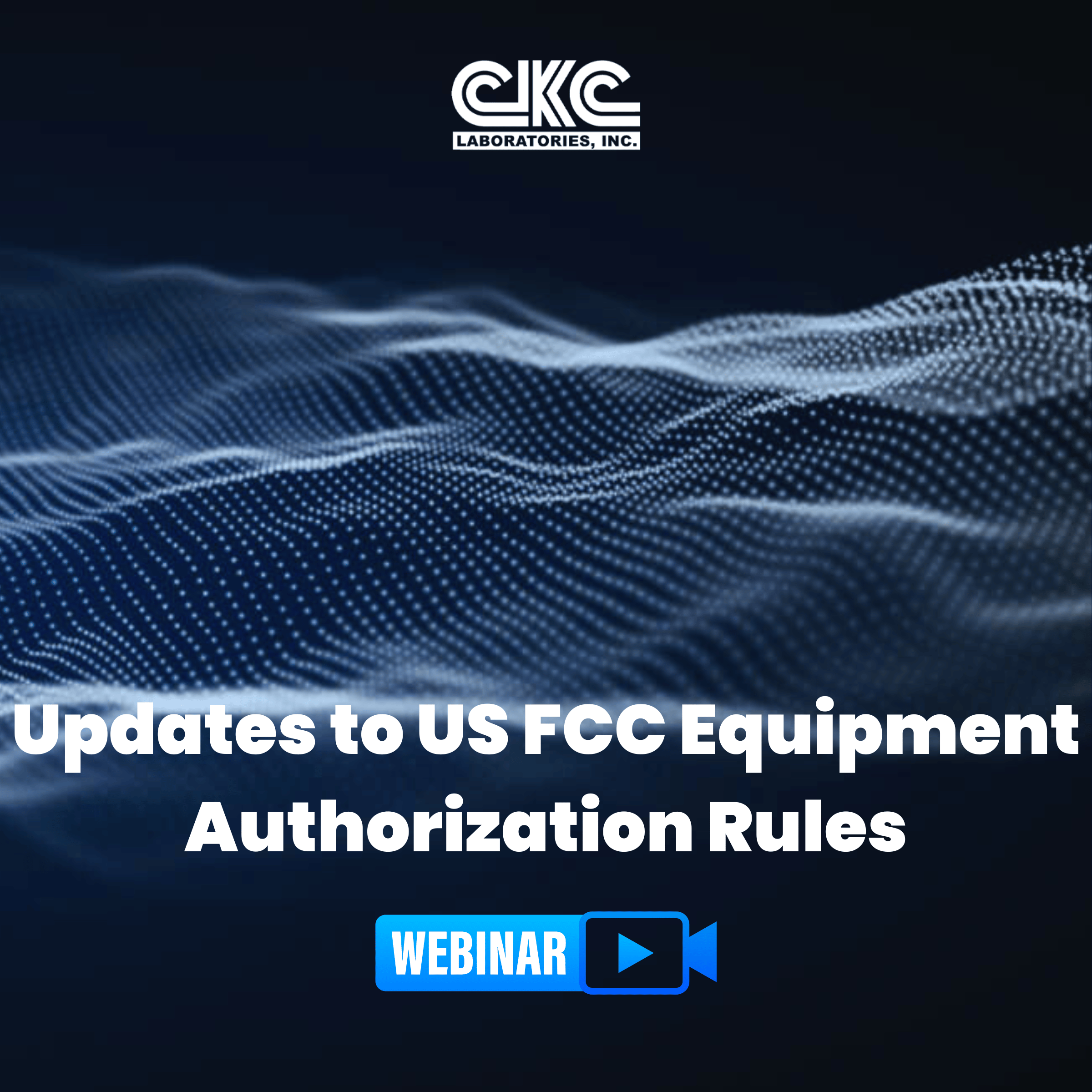 Updates to US FCC Equipment Authorization Rules – CKC Labs