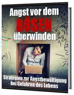 Angst vor dem Bösen überwinden
