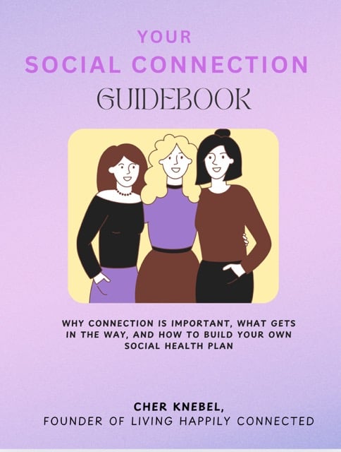 Living Happily Connected - Your Social Connection Guidebook