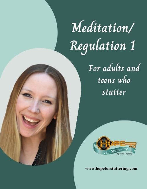 MeditationRegulation 1 for adults and teens who stutter