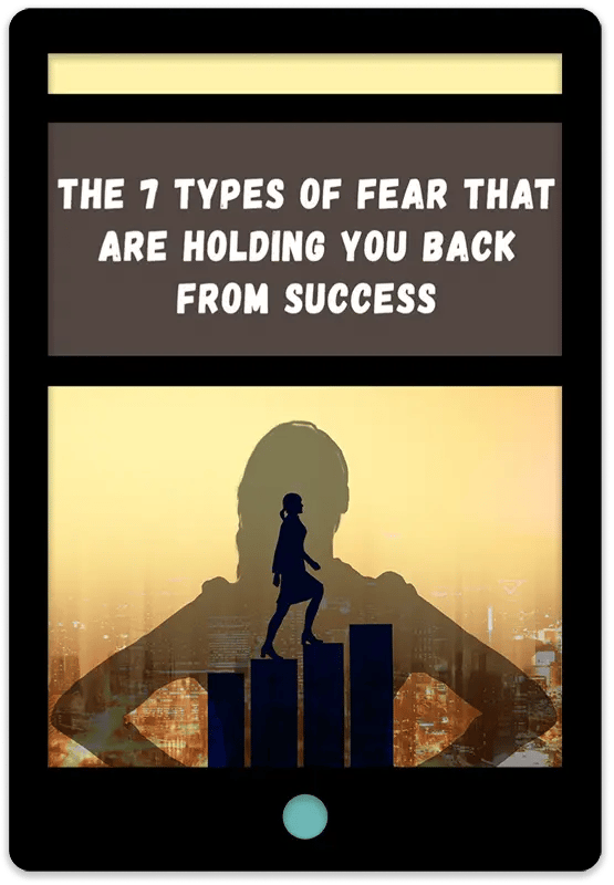 7 Types Of Fear That Are Holding You Back From Success E-Book Cover