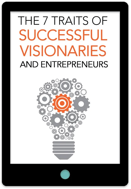 7 Traits Of Successful Visionaries And Entrepreneurs E-Book Cover