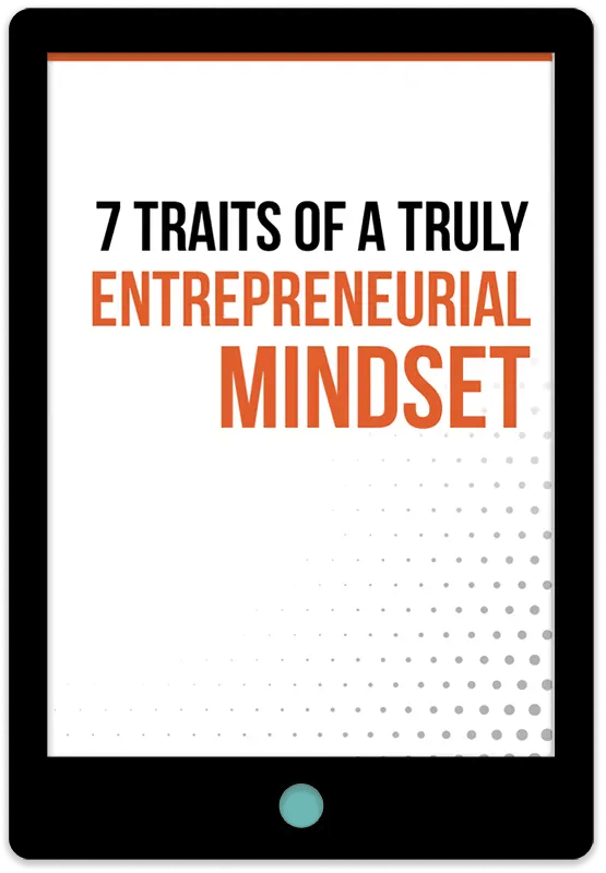 7 Traits Of A Truly Entrepreneurial Mindset E-Book Cover