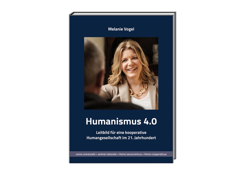 Humanismus 4.0: Leitbild für eine kooperative Humangesellschaft im 21. Jahrhundert