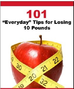 101 Everyday Tips For Losing 10 Pounds