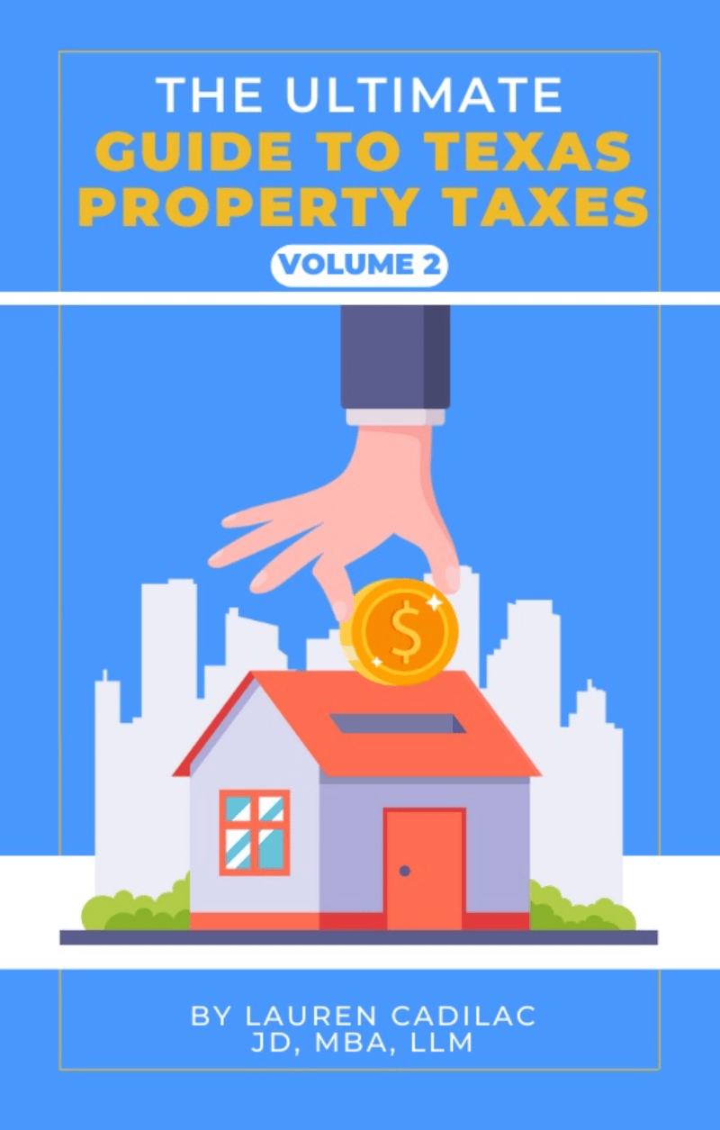 The Ultimate Guide to Texas Property Taxes: Volume 2