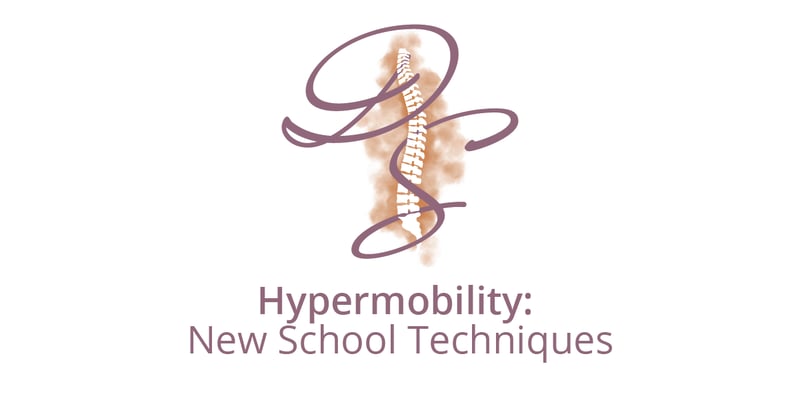 Hypermobility: New School Techniques