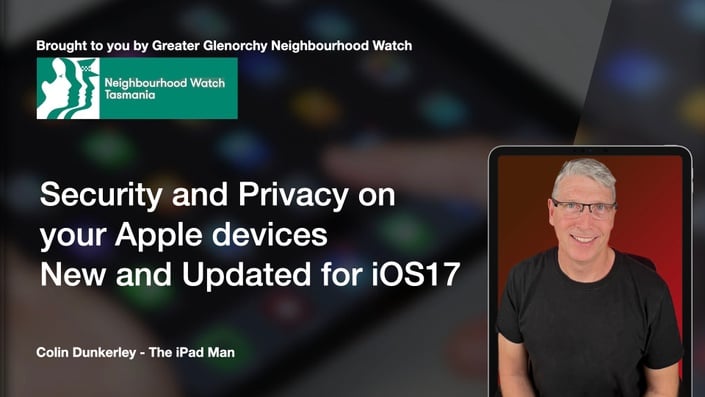 Security & Privacy for your iPad & iPhone (iOS17)