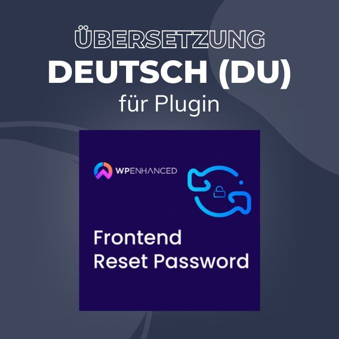 Übersetzung - Deutsch (Du) - für Plugin "Frontend Reset Passwort" (Digitaler Download) - po. & .mo File