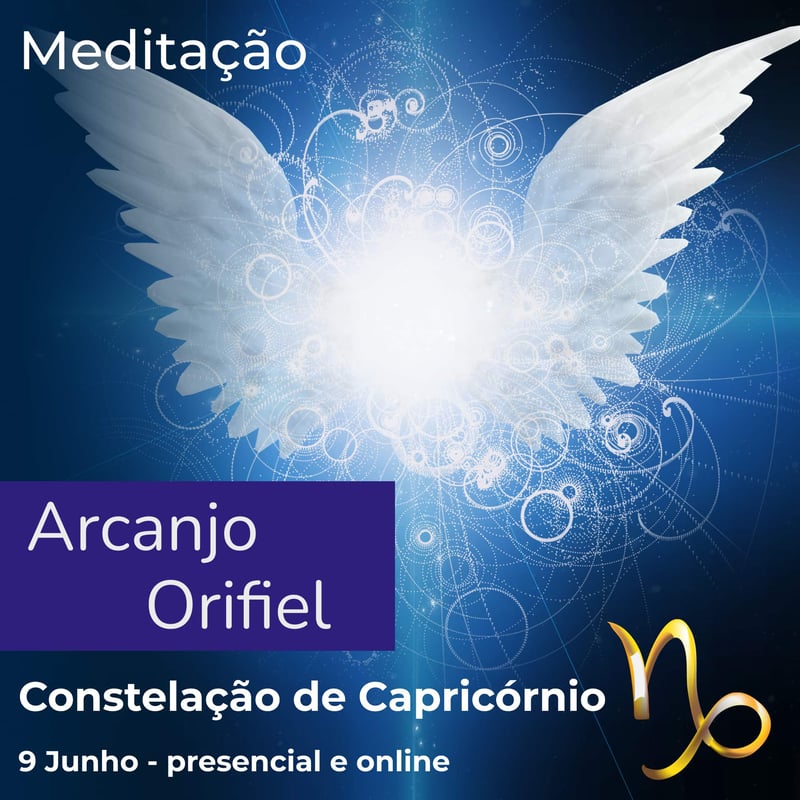 10- Arcanjo Orifiel e a Constelação de Capricórnio - Live 9 Junho - Modo Online/Youtube