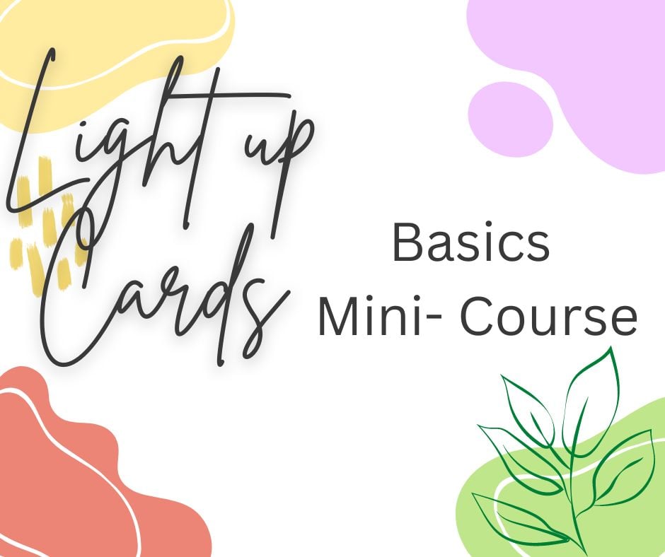 Light up Card Basics Mini-Course