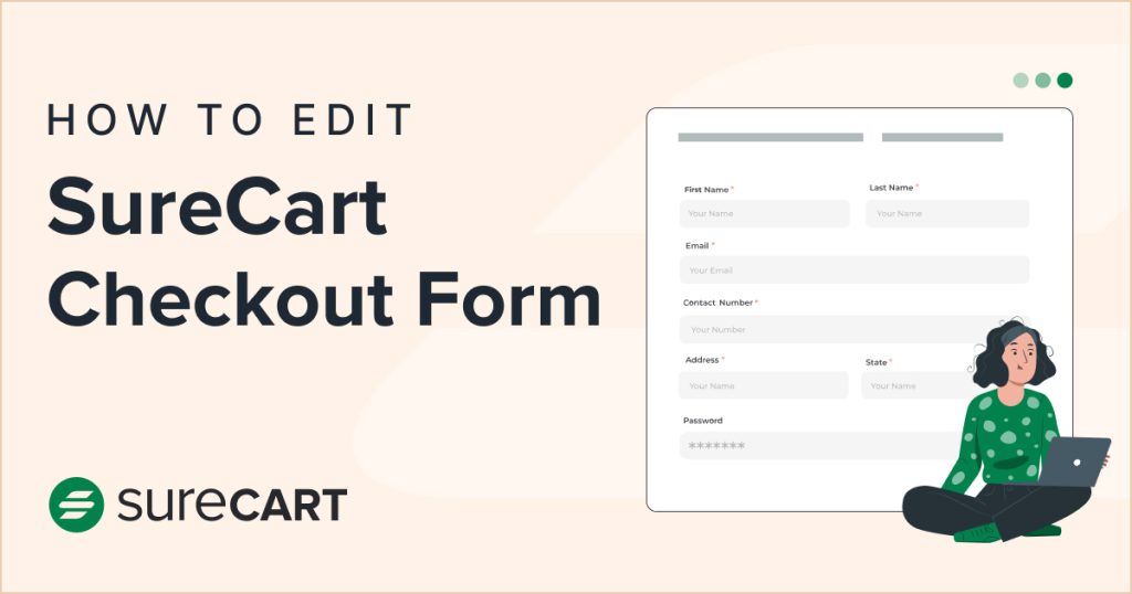 How to tweak surecart checkout forms to boost the customer experience How to tweak surecart checkout forms to boost the customer experience