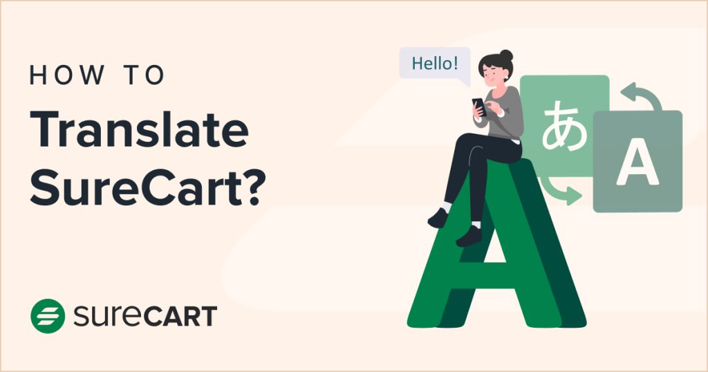 How to easily translate SureCart into your language (7 step guide) How to easily translate SureCart into your language (7 step guide)